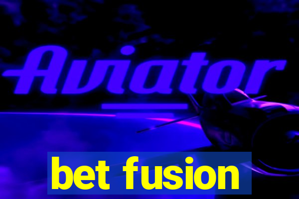 bet fusion